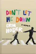 Dont Let Me Down: A Memoir