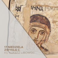 17. Niedziela Zwykła C (27.07.2025) - O św. Annie i jej modlitwie - ks. Łukasz Libowski