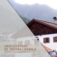 Uroczystość św. Ap. Piotra i Pawła (29.06.2025) - W starej chacie w st. Sigmund - ks. Marcin Cytrycki