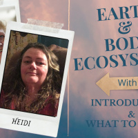 Introduction to a New Podcast, Earth amp Body Ecosystems