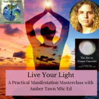 Live Your Light A Practical Manifestation Masterclass