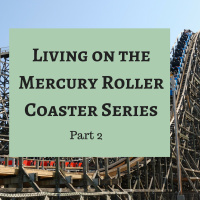 Living on the Mercury Roller Coaster Part 1