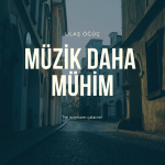 Müzik Daha Mühim