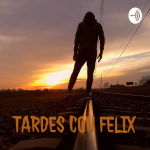 Tardes Con Felix