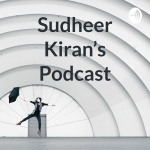 Sudheer Kirans Podcast
