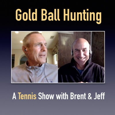 Gold Ball Hunting - A Tennis Show With Brent  Jeff
