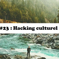 #23: Hacking culturel