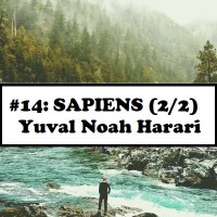 #14: Sapiens - Yuval Noah Harari (2/2)