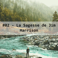 #02-La Sagesse de Jim Harisson