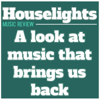 Houselights: Music That Brings Us Back