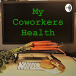 My Coworkers Health