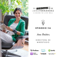 Cómo entrenar tu cerebro para tener una mente brillante y en calma, con Ana Ibáñez