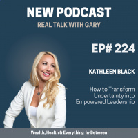 #224: Kathleen Black - How To Transform Uncertainty Into Empowered Leadership