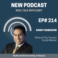 214: Randy Ramadhin - State Of The Toronto Condo Market