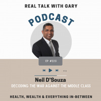 #225: Neil D’Souza - Decoding The War Against The Middle Class