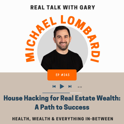 Real Talk With Gary - Real Estate Investing