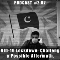 COVID-19 Lockdown: Challenges amp Possible Aftermath - Podcast #2.02