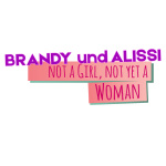 Brandy Und Alissi not A Girl, Not Yet A Woman