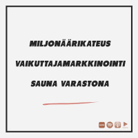 Miljonäärikateus, vaikuttajamarkkinointi  sauna varastona