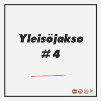 YLEISÖJAKSO #4