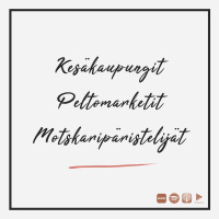 Kesäkaupungit, peltomarketit  motskaripäristelijät