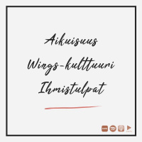 Aikuisuus, wings-kulttuuri  ihmistulpat