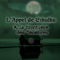 Cthulhu – A La Frontière Des Ténèbres – Épisode 1