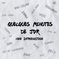 Quelques minutes de JDR – #00 Introduction
