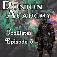 Donjon World – Trollistes – Épisode 03
