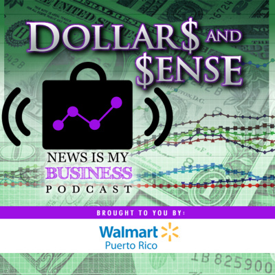 Dollar$ And $ense, A News Is My Business Podcast