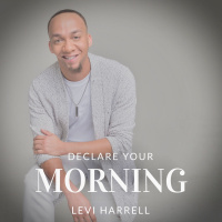 Bonus: Declare Your Morning - Levi Harrell