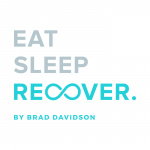 Eat Sleep Recover With Brad Davidson