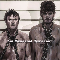 Episode 266- The Opressed Oppressors