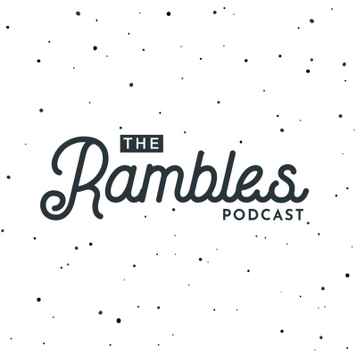 Rambles!