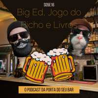 S05E17 - Big Ed, Jogo do Bicho e Livros