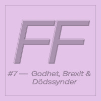Avsnitt 7 - Godhet, Brexit och Dödssynder
