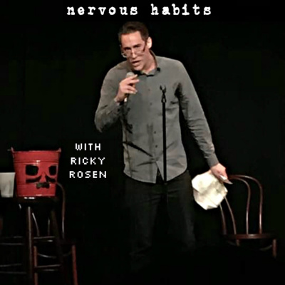 Nervous Habits With Ricky Rosen