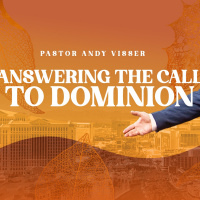 Answering The Call To Dominion | Pastor Andy Visser