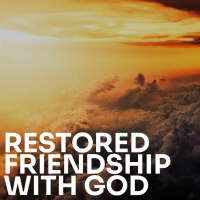 Restored Friendship with God | Pastor David Shearin