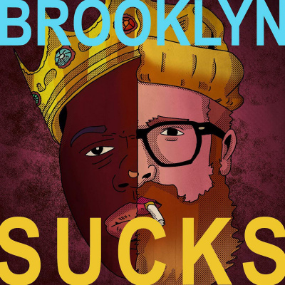Brooklyn Sucks W/ Conrad Wroth