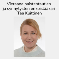 Vieraana naistentautien ja synnytysten erikoislääkäri Tea Kuittinen