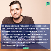 Benni, bring Bier mit, wir müssen über Kinder reden!