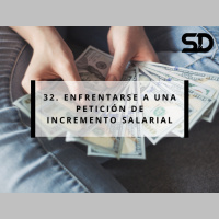 32. Enfrentarse a una petición de incremento salarial