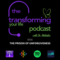 Season 3 - Episode 6: The Prison of Unforgiveness