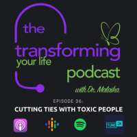 Episode 36: Cutting Ties with Toxic People