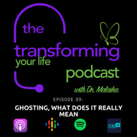 Episode 39: Ghosting, What Does It Really Mean
