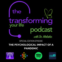 Special Edition Episode: The Psychological Impact of A Pandemic