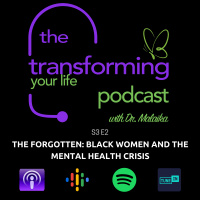 Season 3 - Episode 2: The Forgotten - Black Women and the Mental Health Crisis