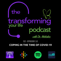 Season 2 - Episode 10: Coping in the Time of COVID-19