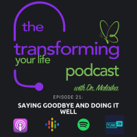Episode 21: Saying Goodbye and Doing It Well